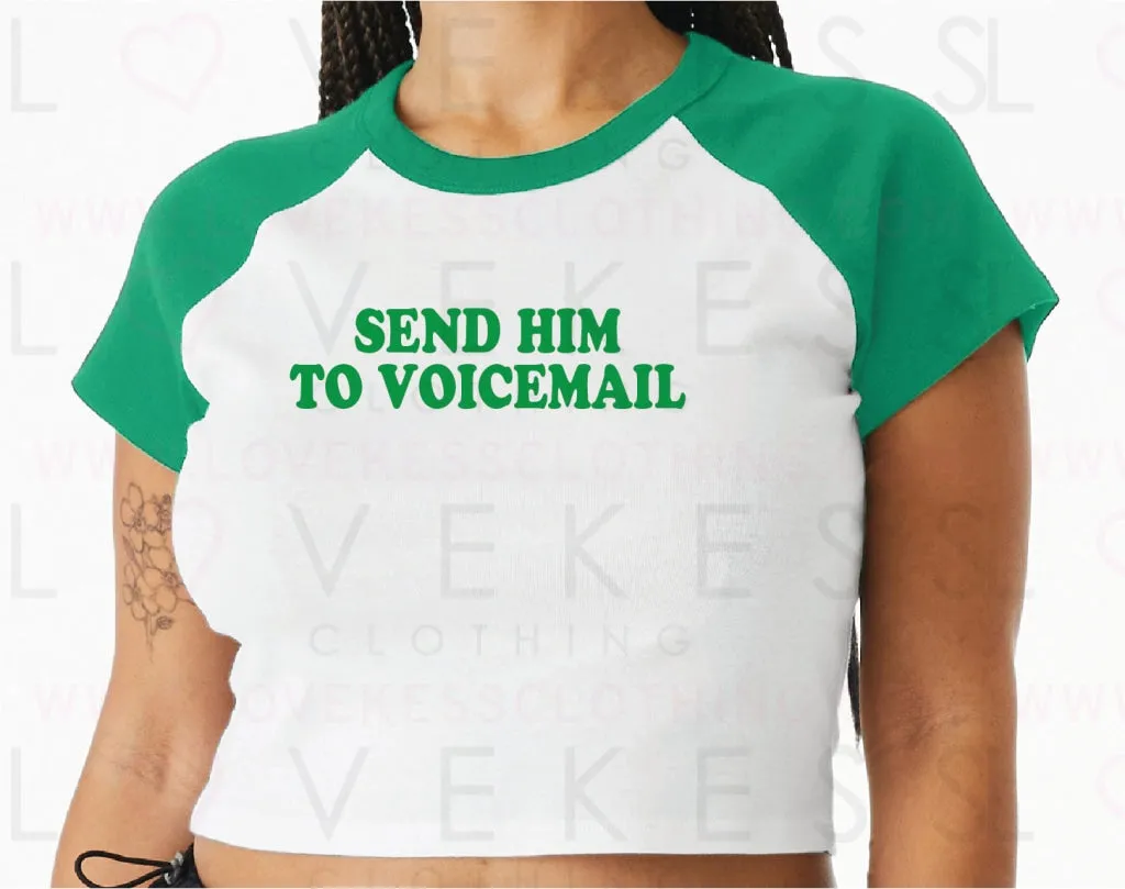 Send Him To Voicemail Baby Crop Tee